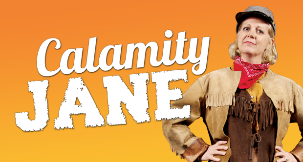  2013 - CALAMITY JANE 